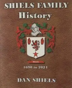 Shiels Family History book published in the spring of 2025